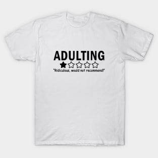 Adulting: One Star. Ridiculous. Would not recommend. T-Shirt